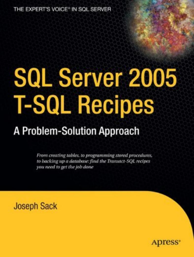SQL Server 2005 T-SQL Recipes: A Problem-Solution Approach