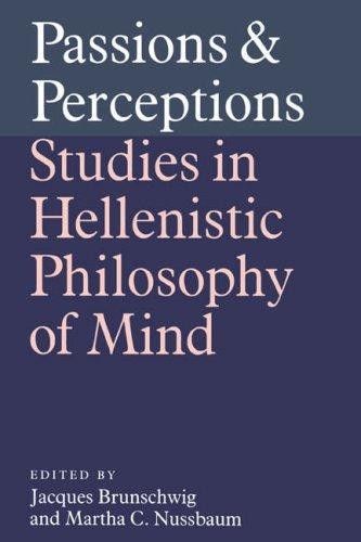 Passions and Perceptions: Studies in Hellenistic Philosophy of Mind