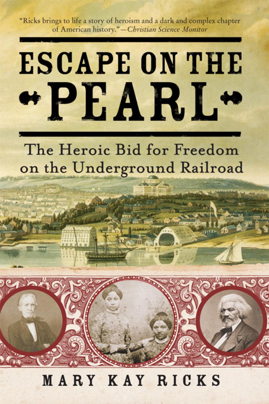 Escape on the Pearl: The Heroic Bid for Freedom on the Underground Railroad