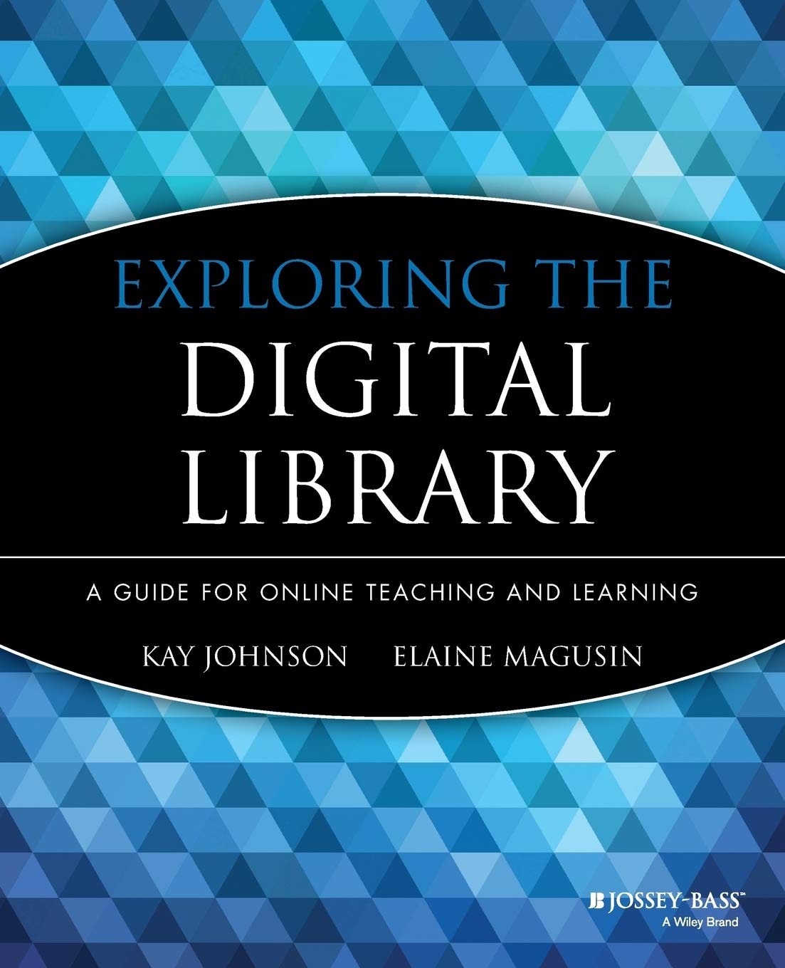 Exploring the Digital Library: A Guide for Online Teaching and Learning