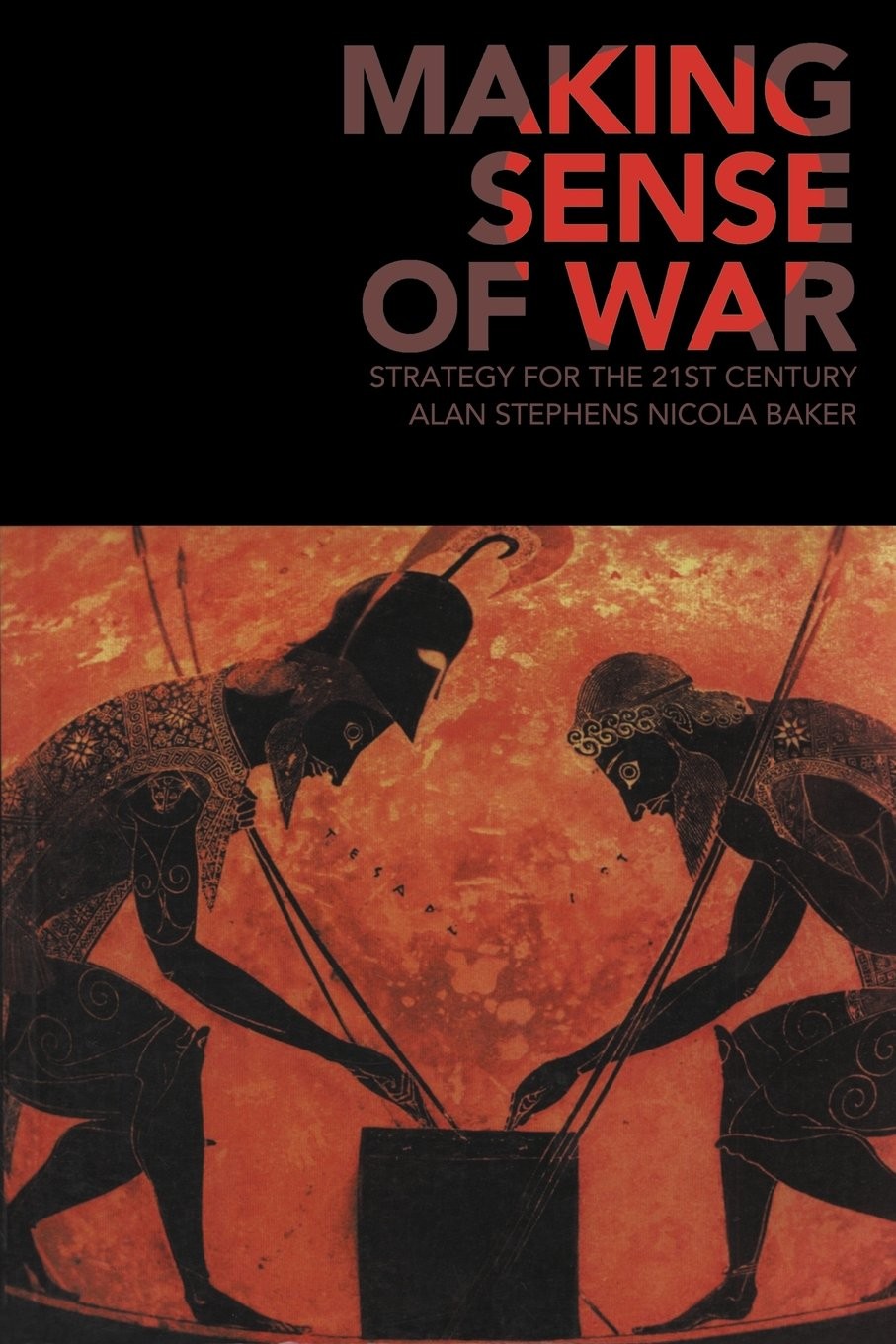 Making Sense of War: Strategy for the 21st Century