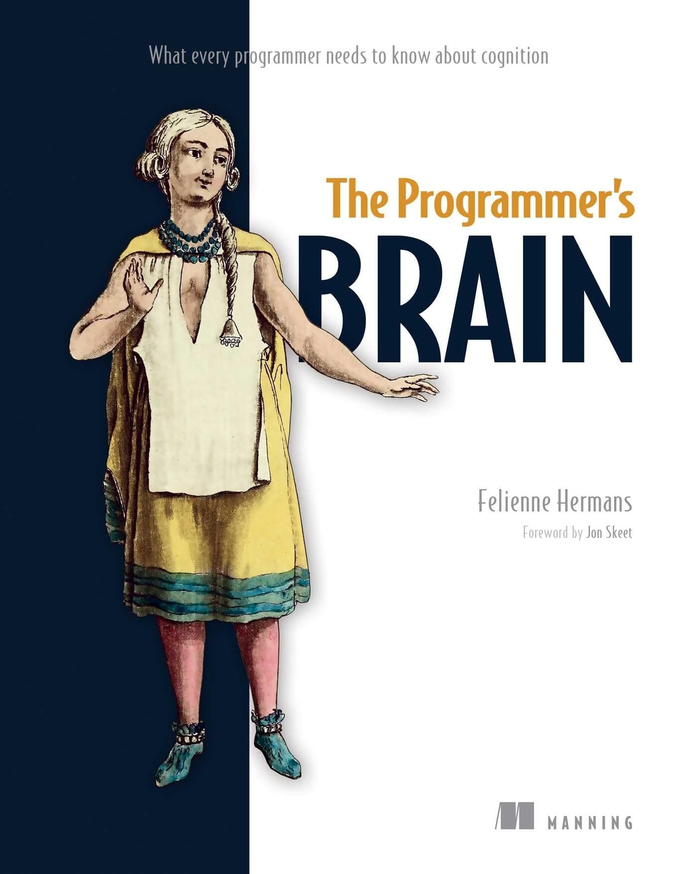 The Programmer's Brain: What Every Programmer Needs to Know About Cognition