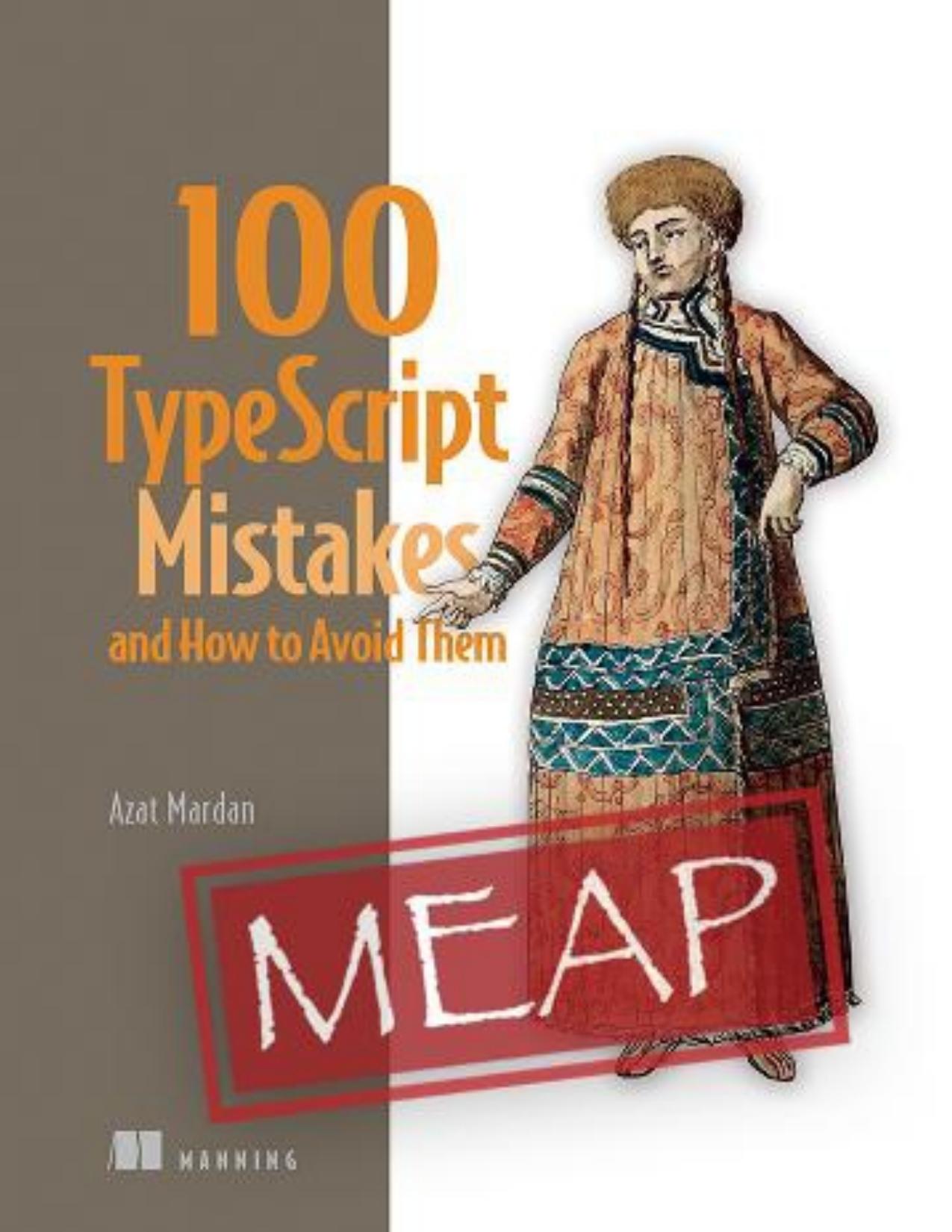 100 TypeScript Mistakes and How to Avoid Them MEAP V01