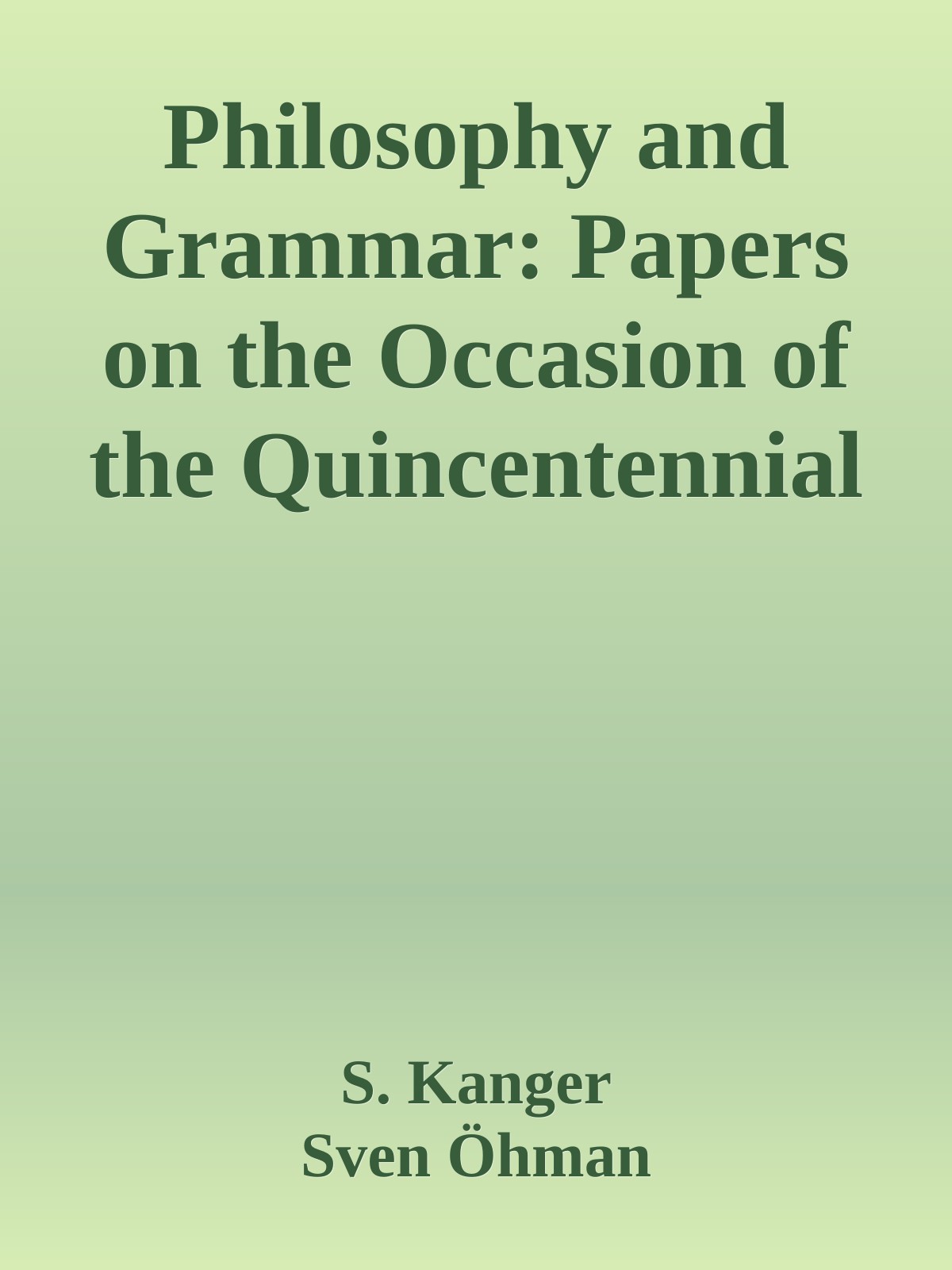 Philosophy and Grammar: Papers on the Occasion of the Quincentennial of Uppsala University