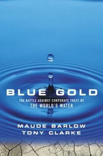 Blue Gold: The Fight to Stop the Corporate Theft of the World's Water