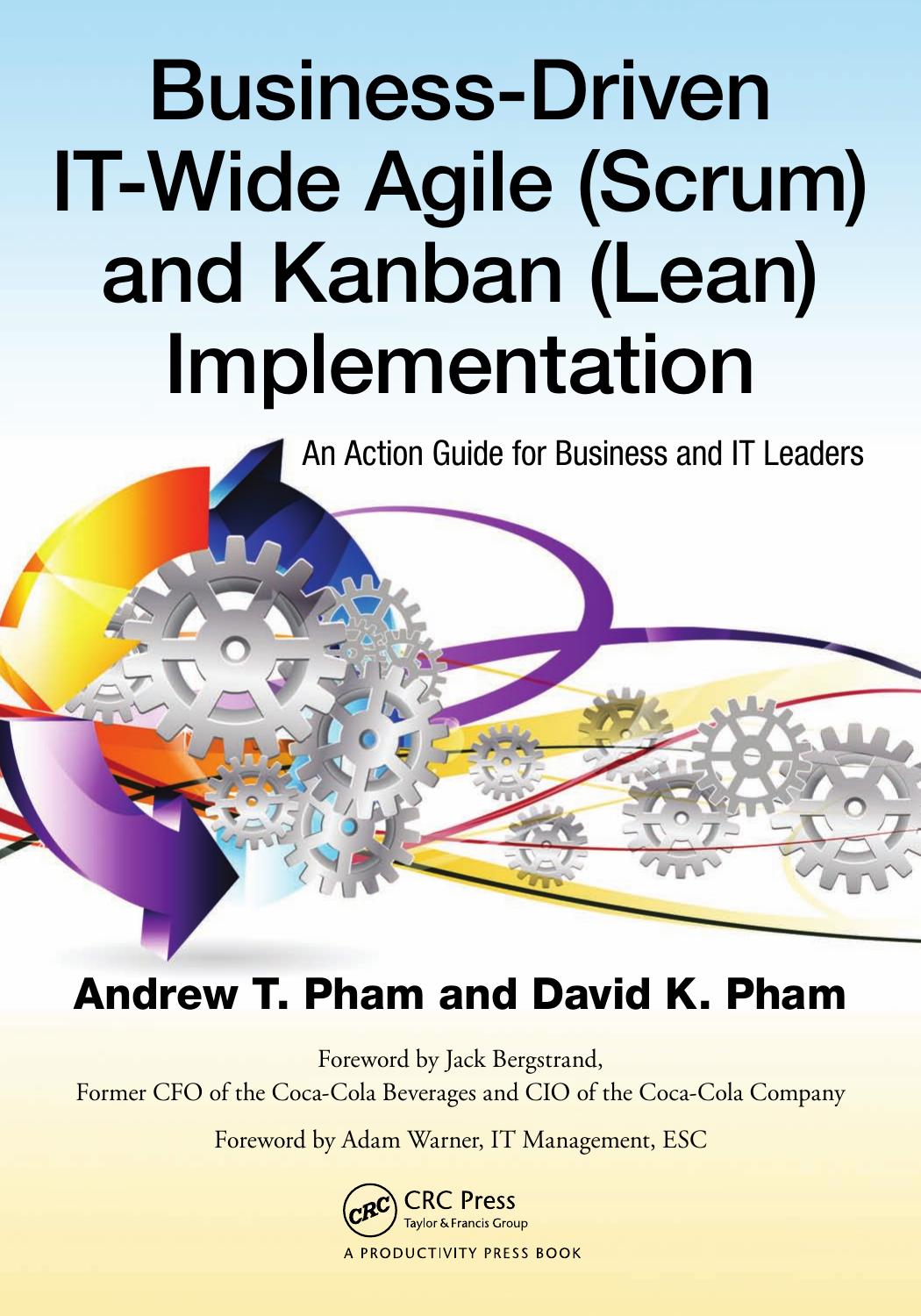 Business-Driven IT-Wide Agile (Scrum) and Kanban (Lean) Implementation: An Action Guide for Business and IT Leaders