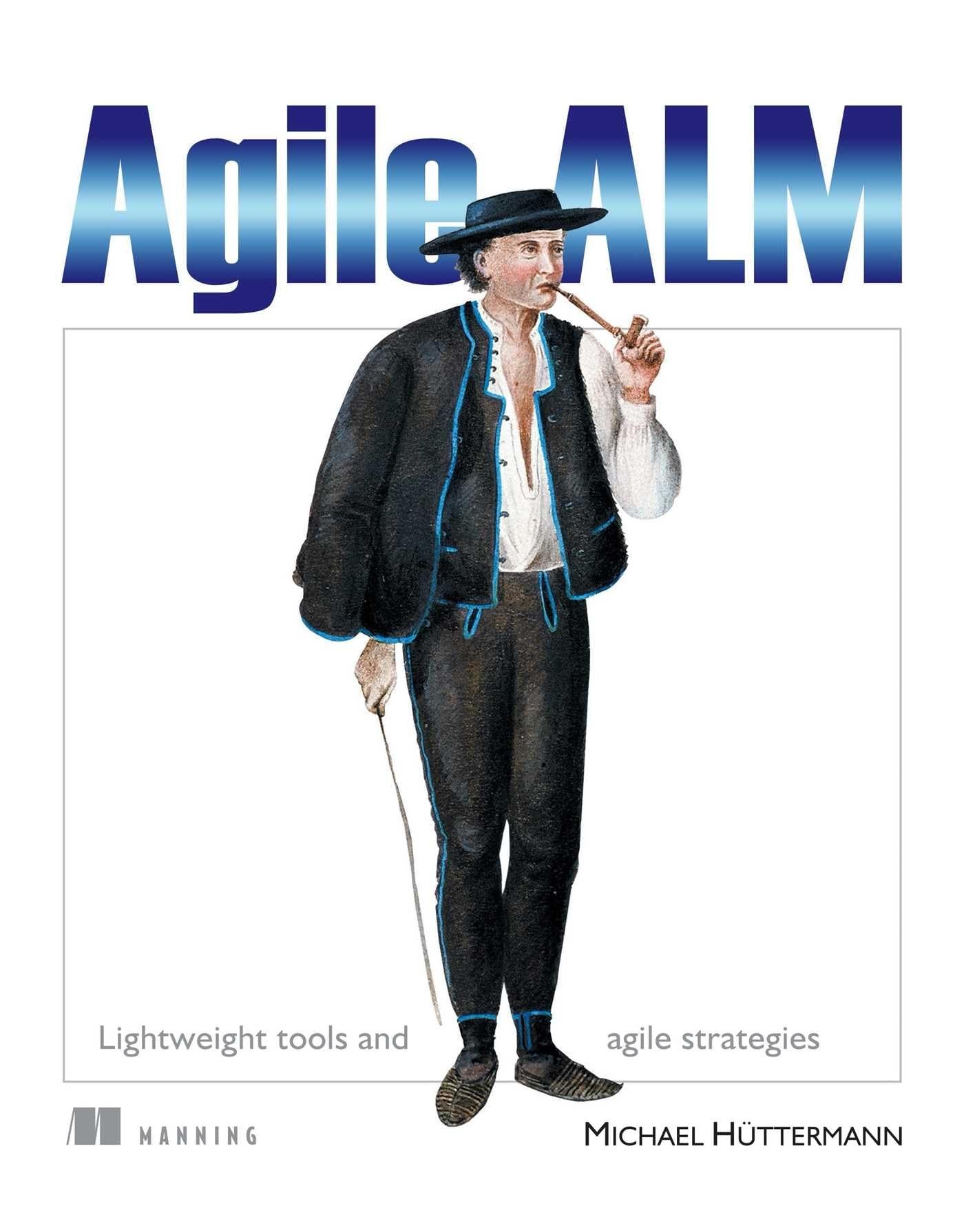 Agile ALM: Lightweight Tools and Agile Strategies