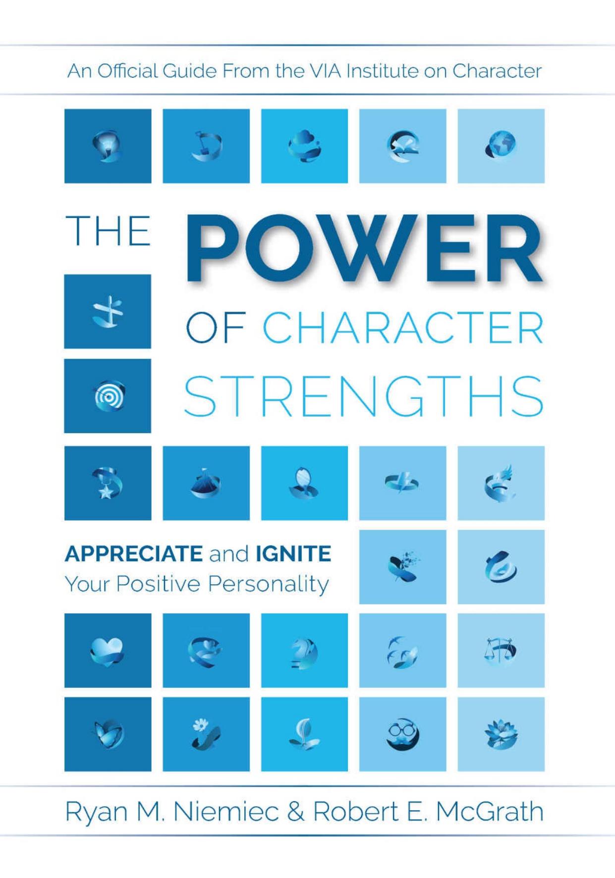 The Power of Character Strengths: Appreciate and Ignite Your Positive Personality
