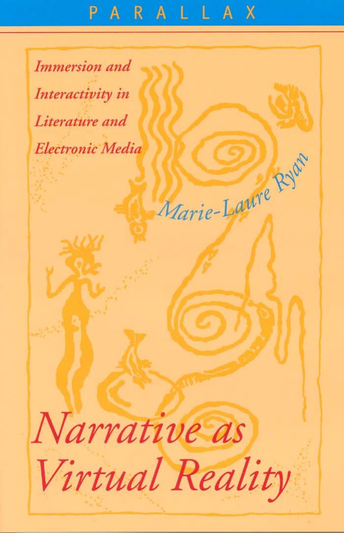 Narrative as Virtual Reality: Immersion and Interactivity in Literature and Electronic Media