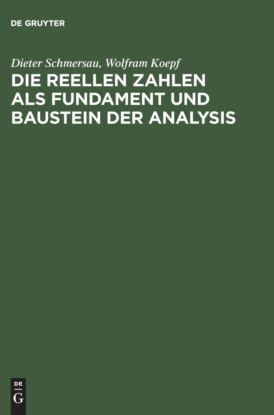 Die reellen Zahlen als Fundament und Baustein der Analysis