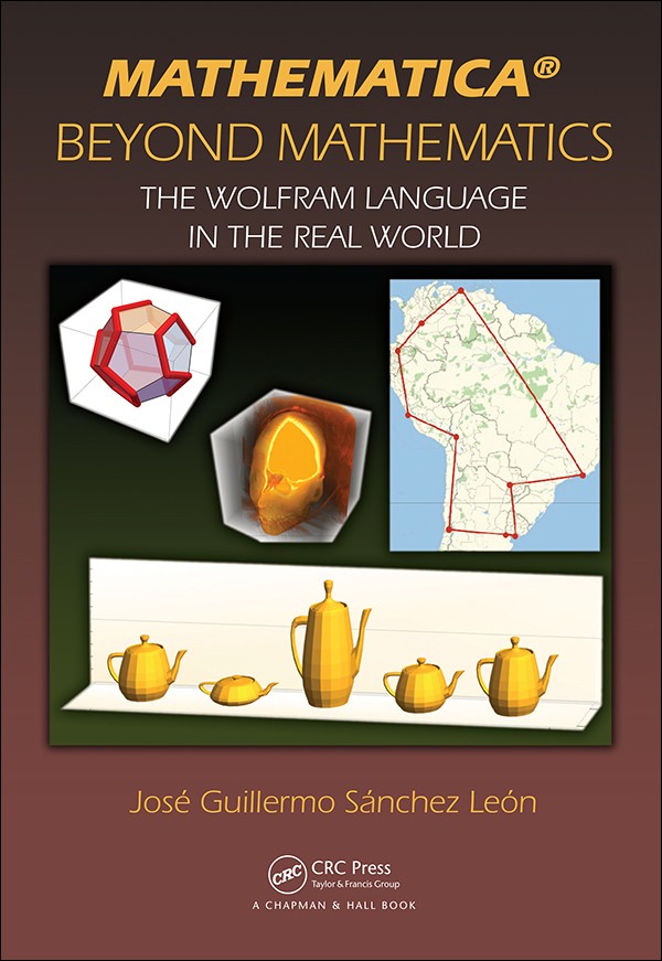 Mathematica Beyond Mathematics: The Wolfram Language in the Real World