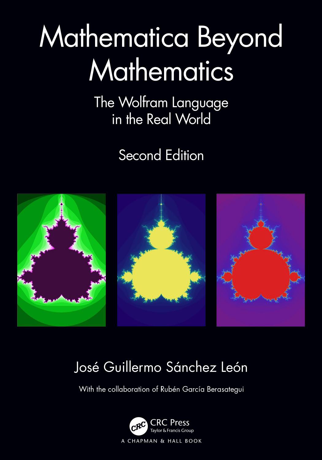 Mathematica Beyond Mathematics: The Wolfram Language in the Real World: Second Edition