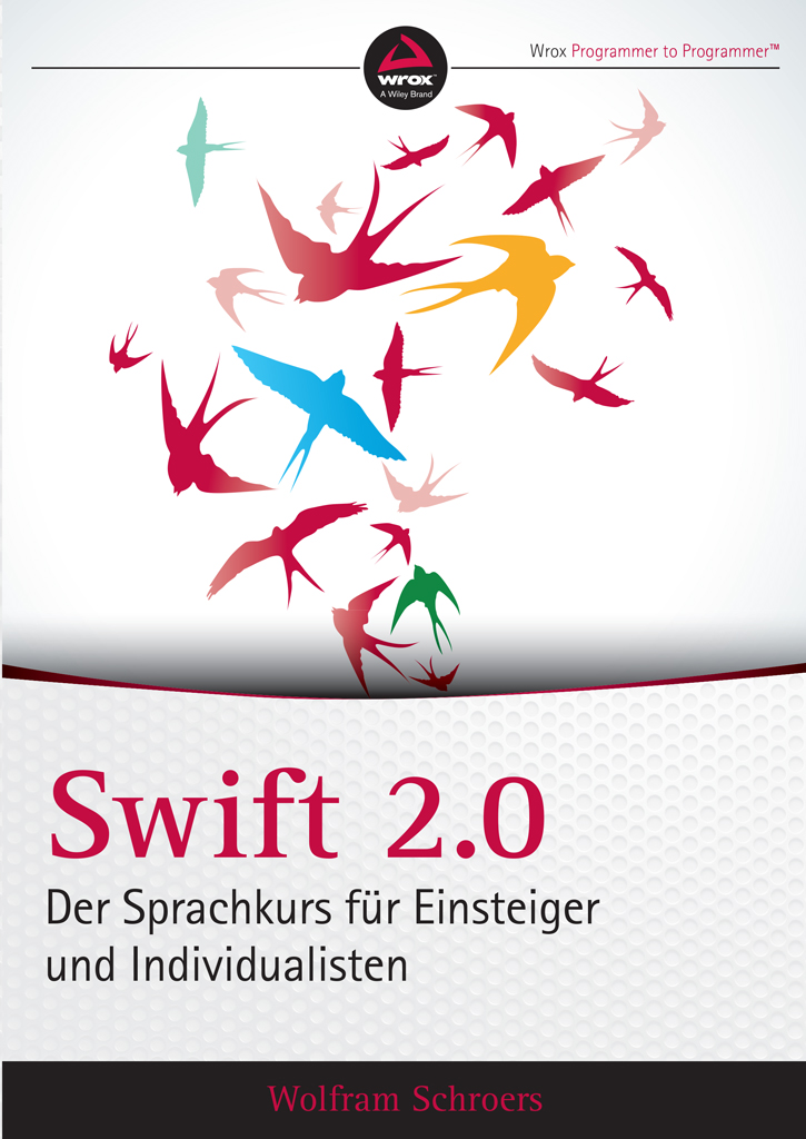 Swift 2.0: Der Sprachkurs für Einsteiger und Individualisten