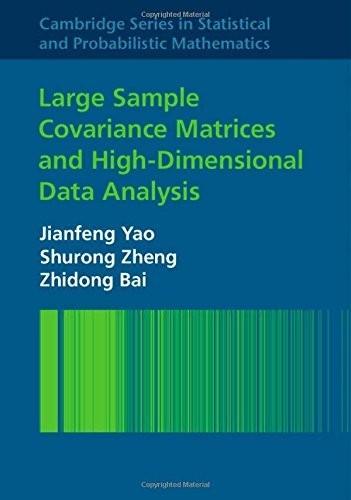 Large Sample Covariance Matrices and High-Dimensional Data Analysis