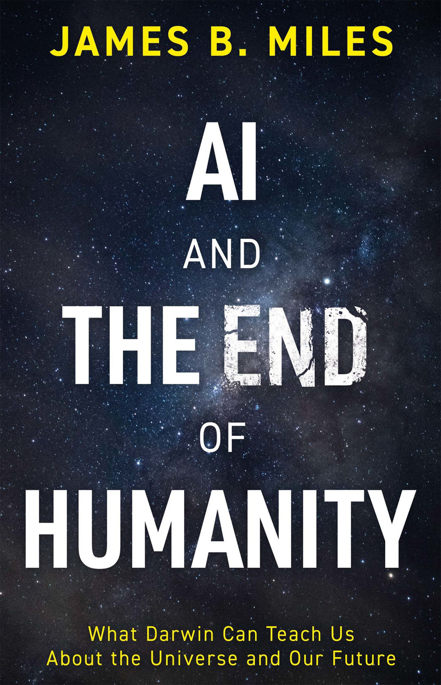 AI and the End of Humanity: What Darwin Can Teach Us About the Universe and Our Future