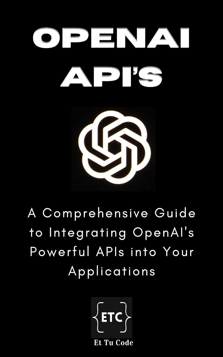 OpenAI Developer's Handbook: Mastering Text, Images and Code Generation using OpenAI APIs for developing intelligent Apps