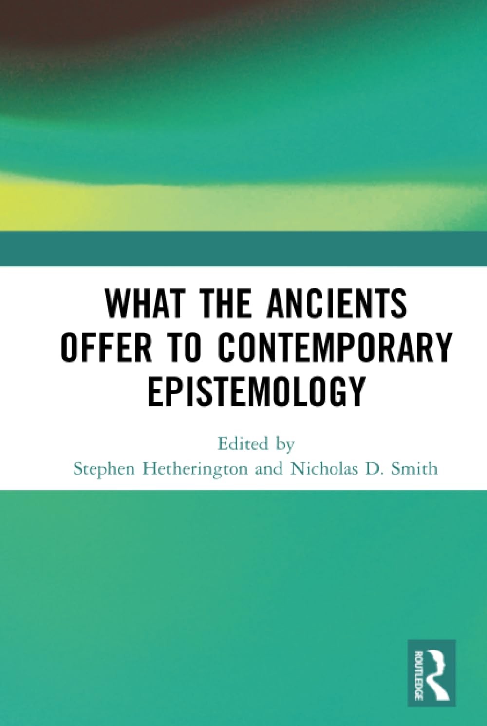 What the Ancients Offer to Contemporary Epistemology