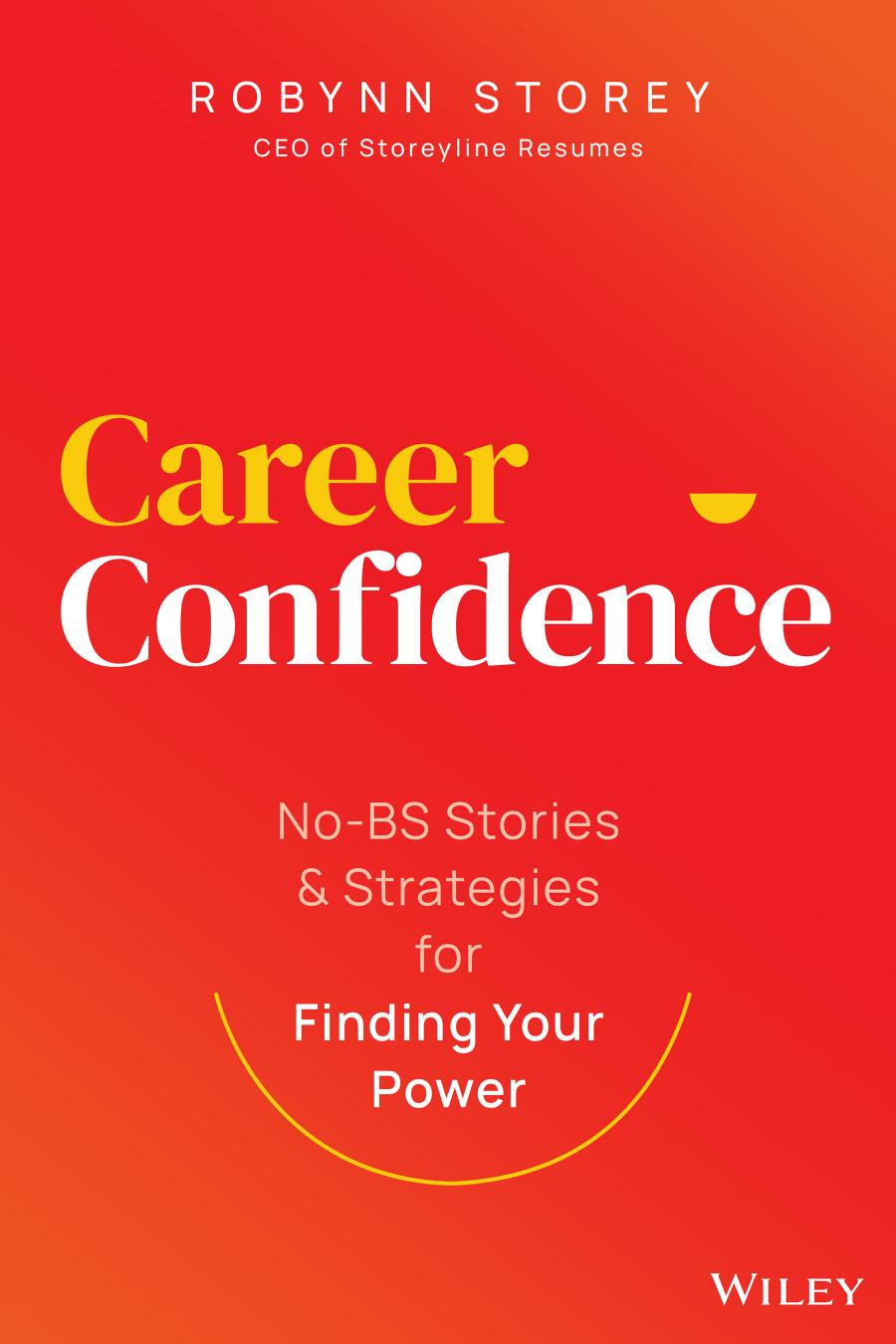 Career Confidence: No-BS Stories and Strategies for Finding Your Power