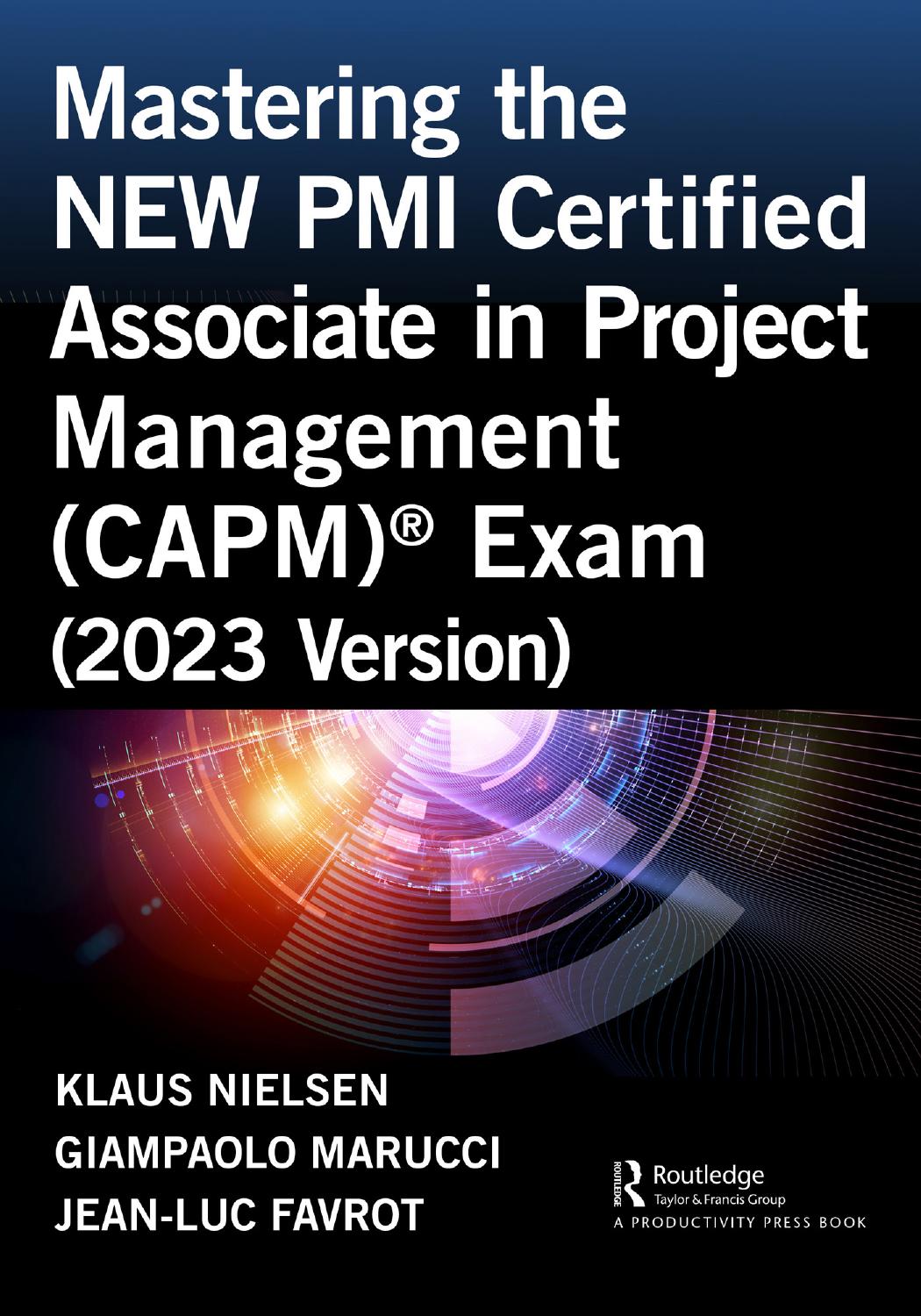 Mastering the NEW PMI Certified Associate in Project Management (CAPM®) Exam (2023 Version)