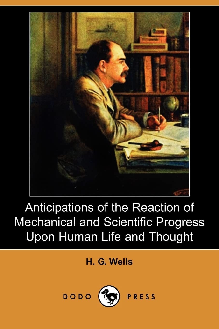 Anticipations of the Reaction of Mechanical and Scientific Progress Upon Human Life and Thought (Pub #706639)