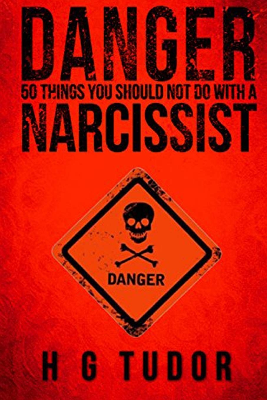 Danger: 50 Things You Should Not Do With a Narcissist