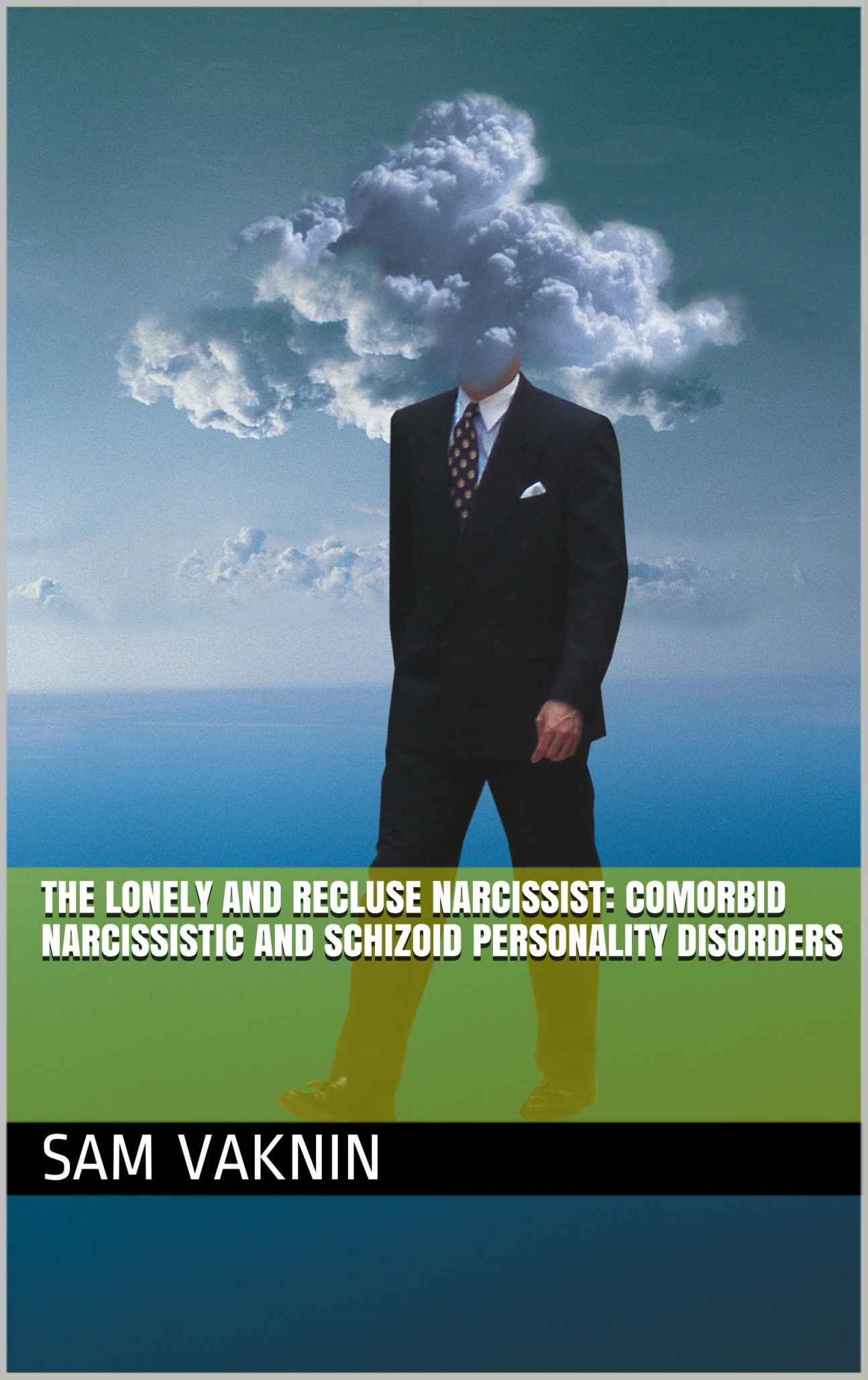 The Lonely and Recluse Narcissist: Comorbid Narcissistic and Schizoid Personality Disorders