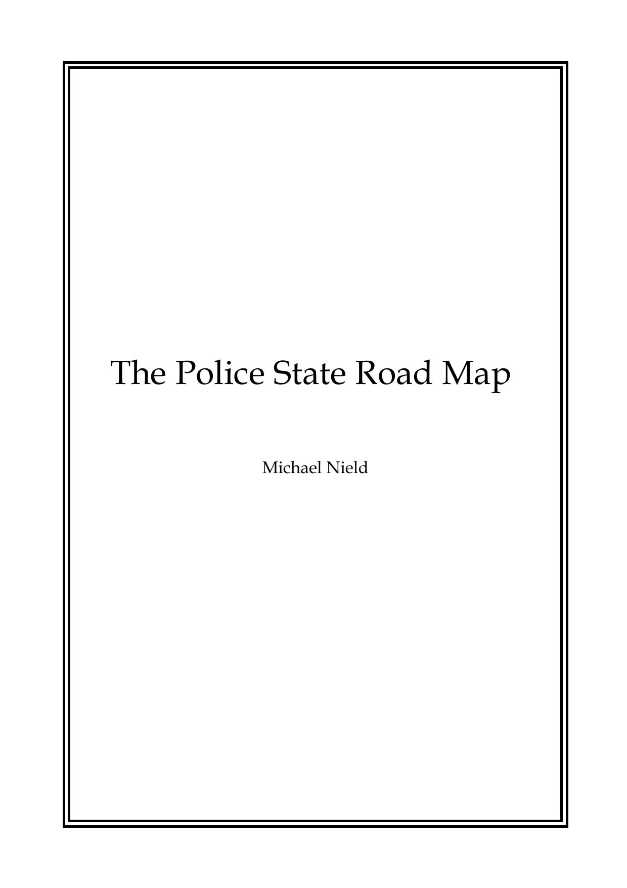 The Police State Road Map Michael Nield