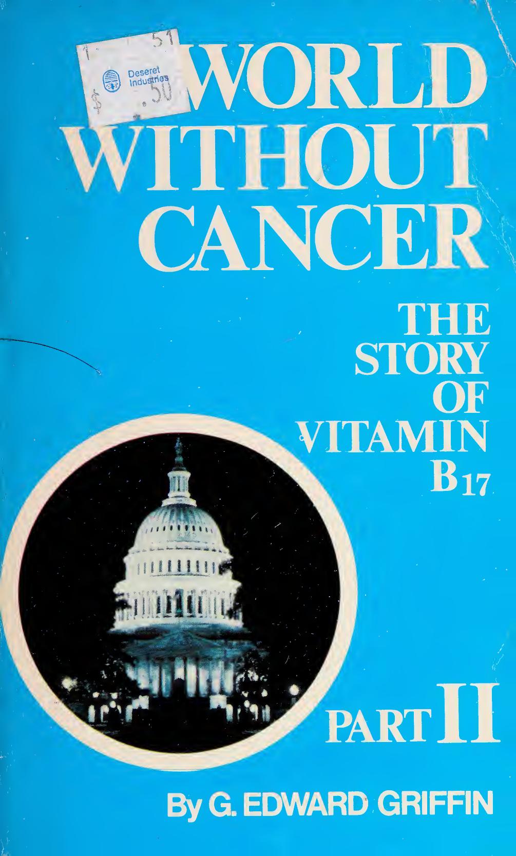 World Without Cancer : The Story of Vitamin B17 - Part 2