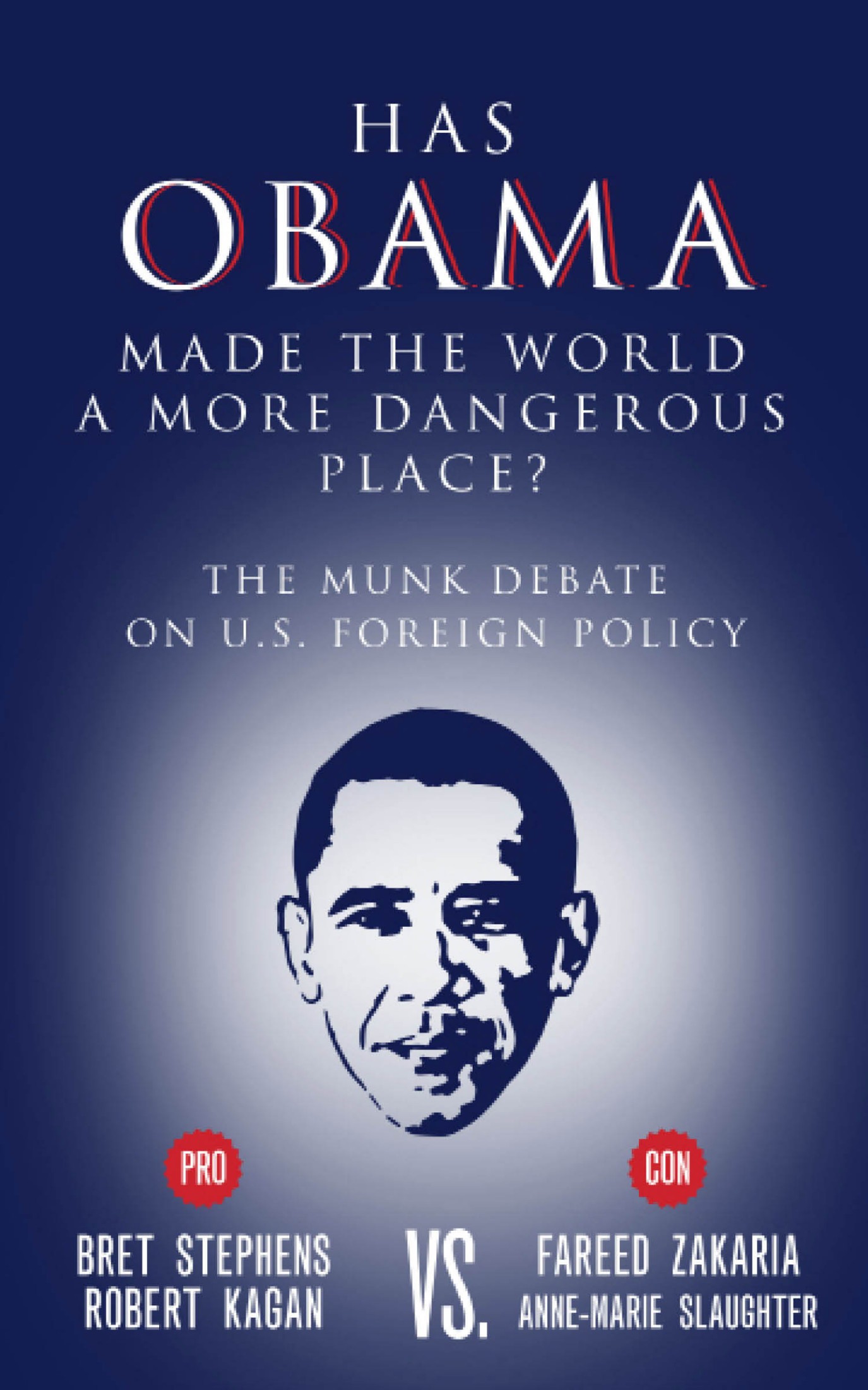 Has Obama Made the World a More Dangerous Place?: The Munk Debate on America Foreign Policy