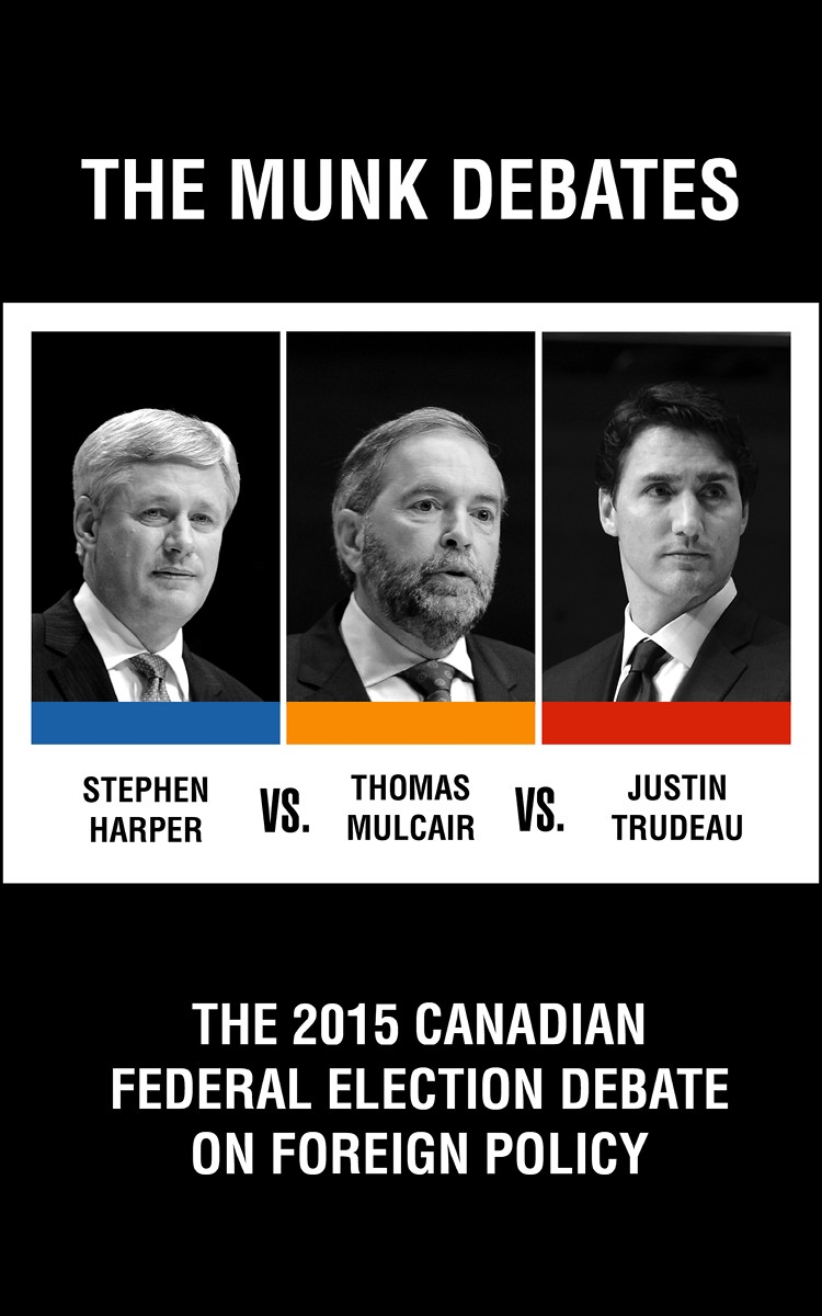 The 2015 Canadian Federal Election Debate on Foreign Policy: The Munk Debates