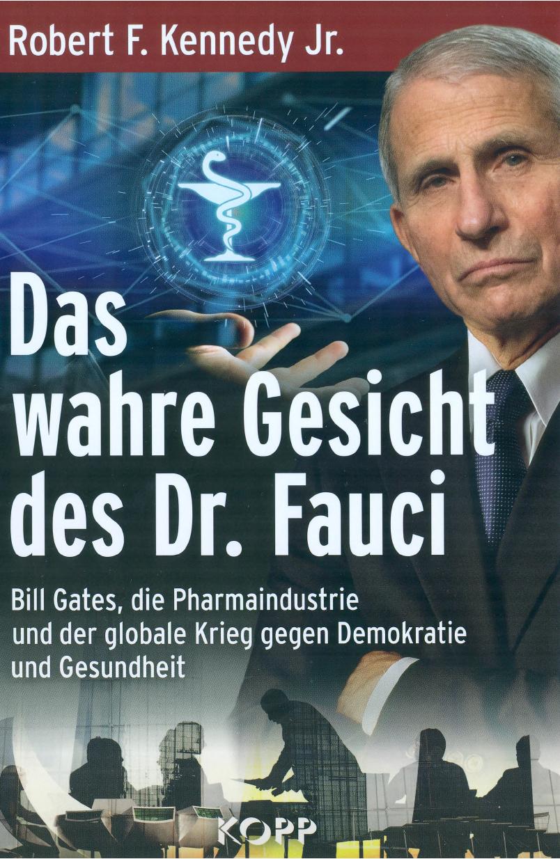 Das wahre Gesicht des Dr. Fauci: Bill Gates, die Pharmaindustrie und der globale Krieg gegen Demokratie und Gesundheit