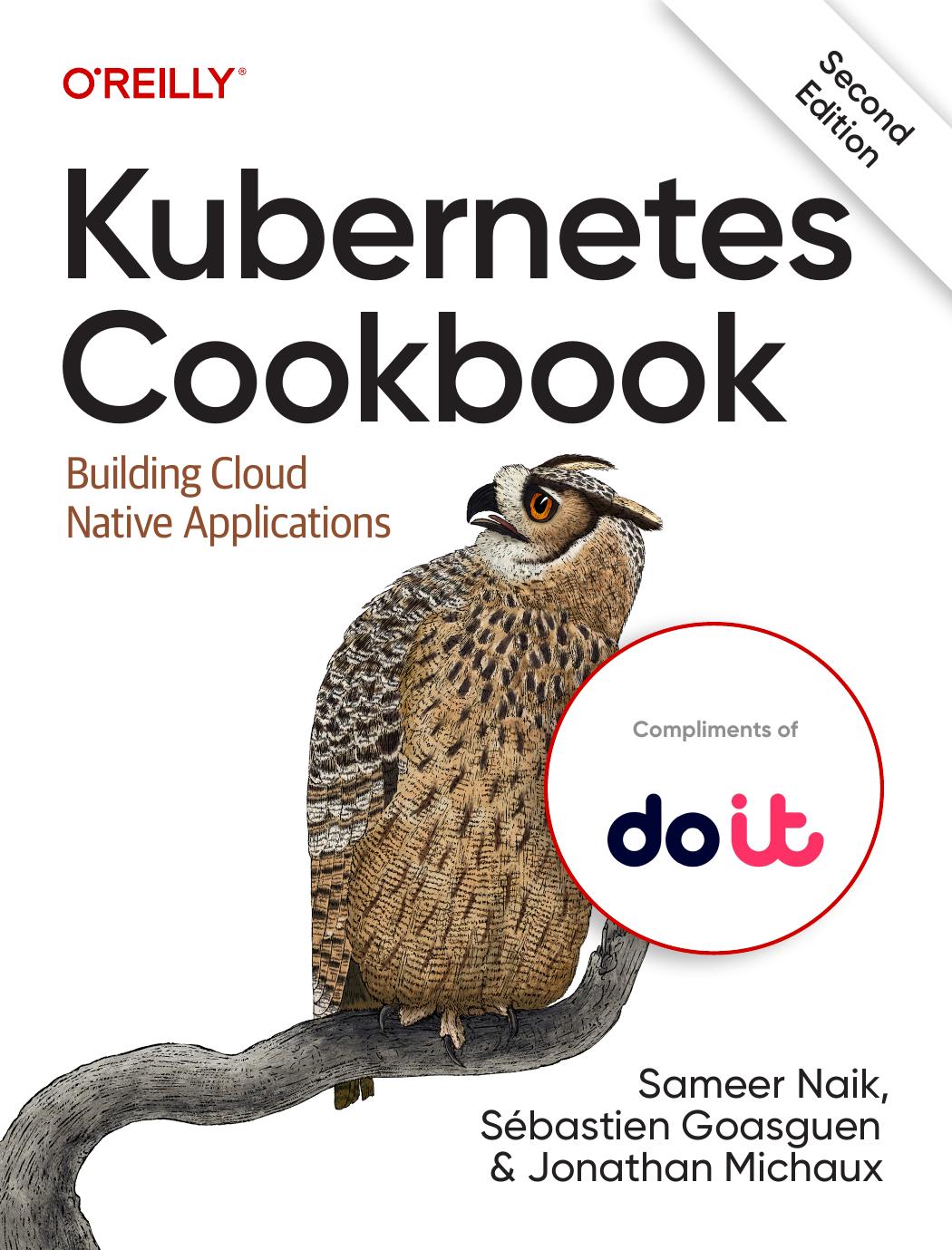 Kubernetes Cookbook: Building Cloud Native Applications