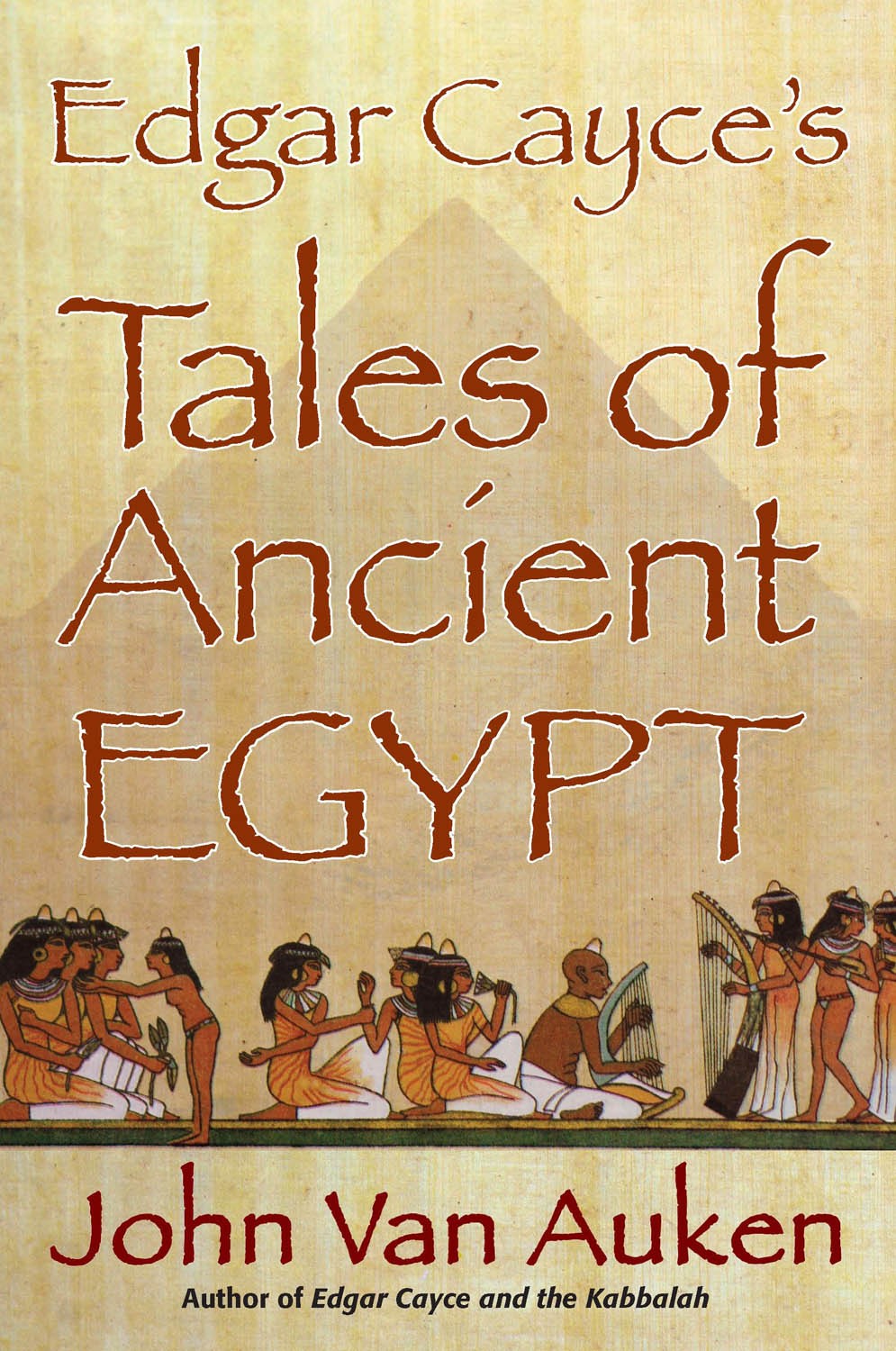 Edgar Cayce's Tales of Ancient Egypt