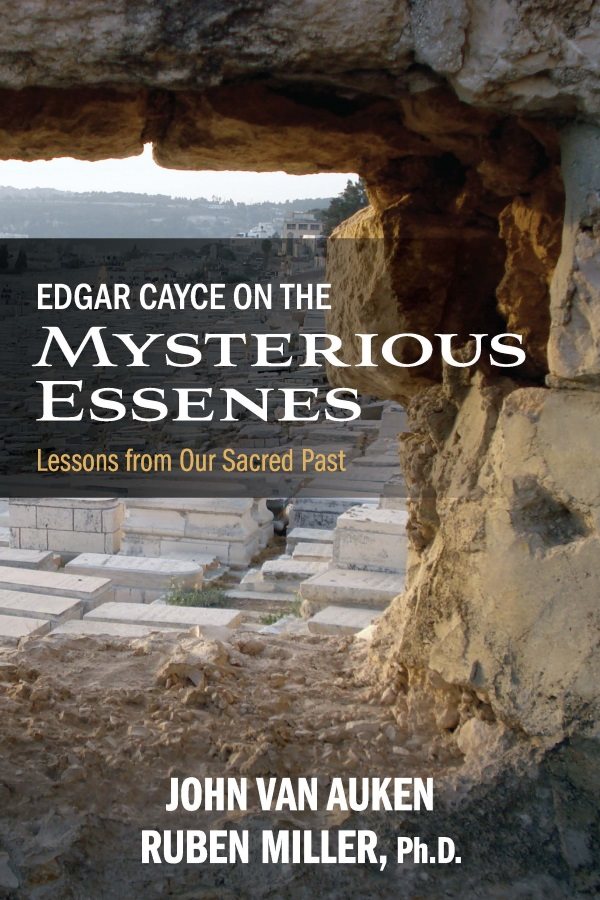 Edgar Cayce on the Mysterious Essenes: Lessons From Our Sacred Past