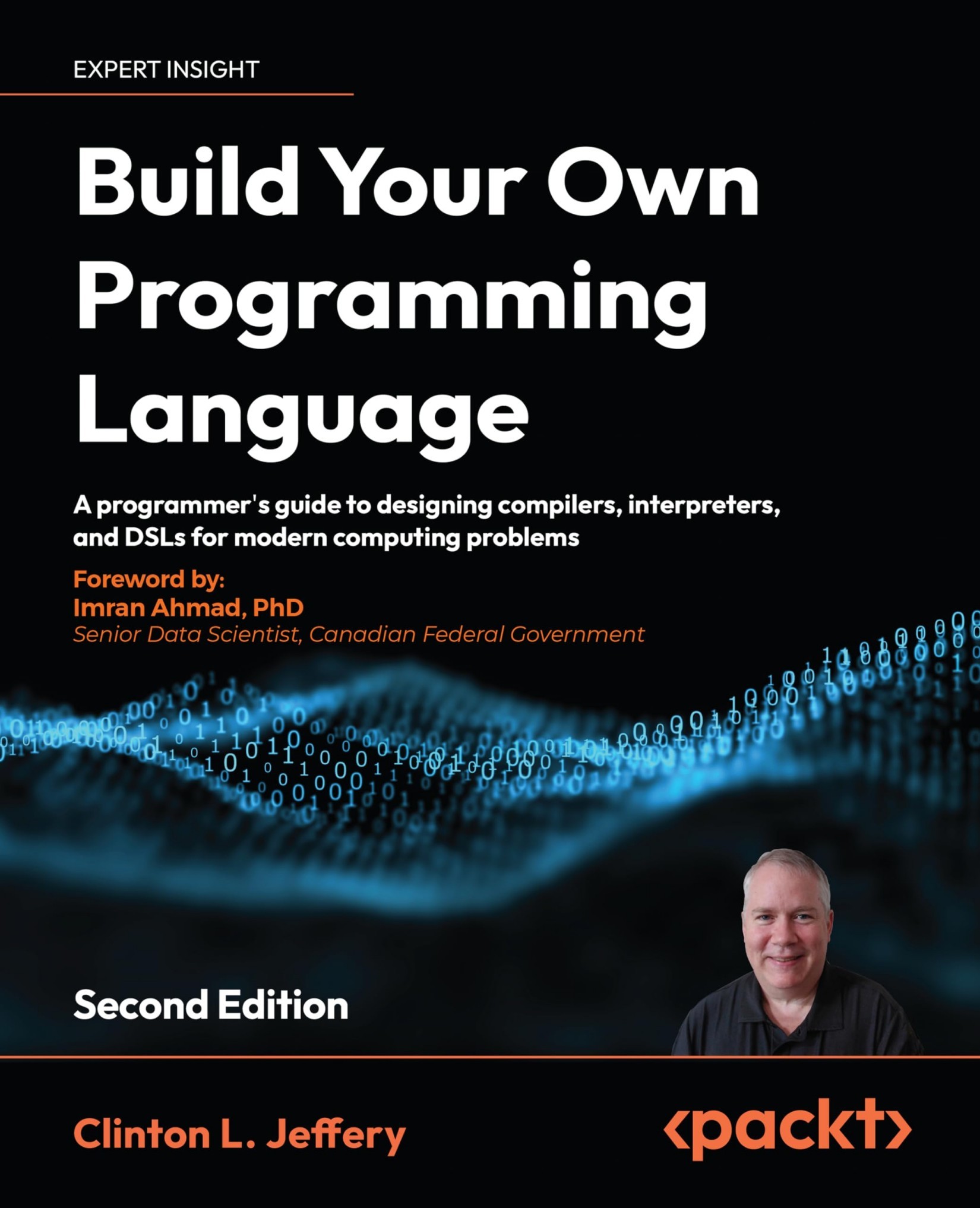 Build Your Own Programming Language: A Programmers Guide to Designing Compilers, DSLs and Interpreters for Solving Modern Computing Problems