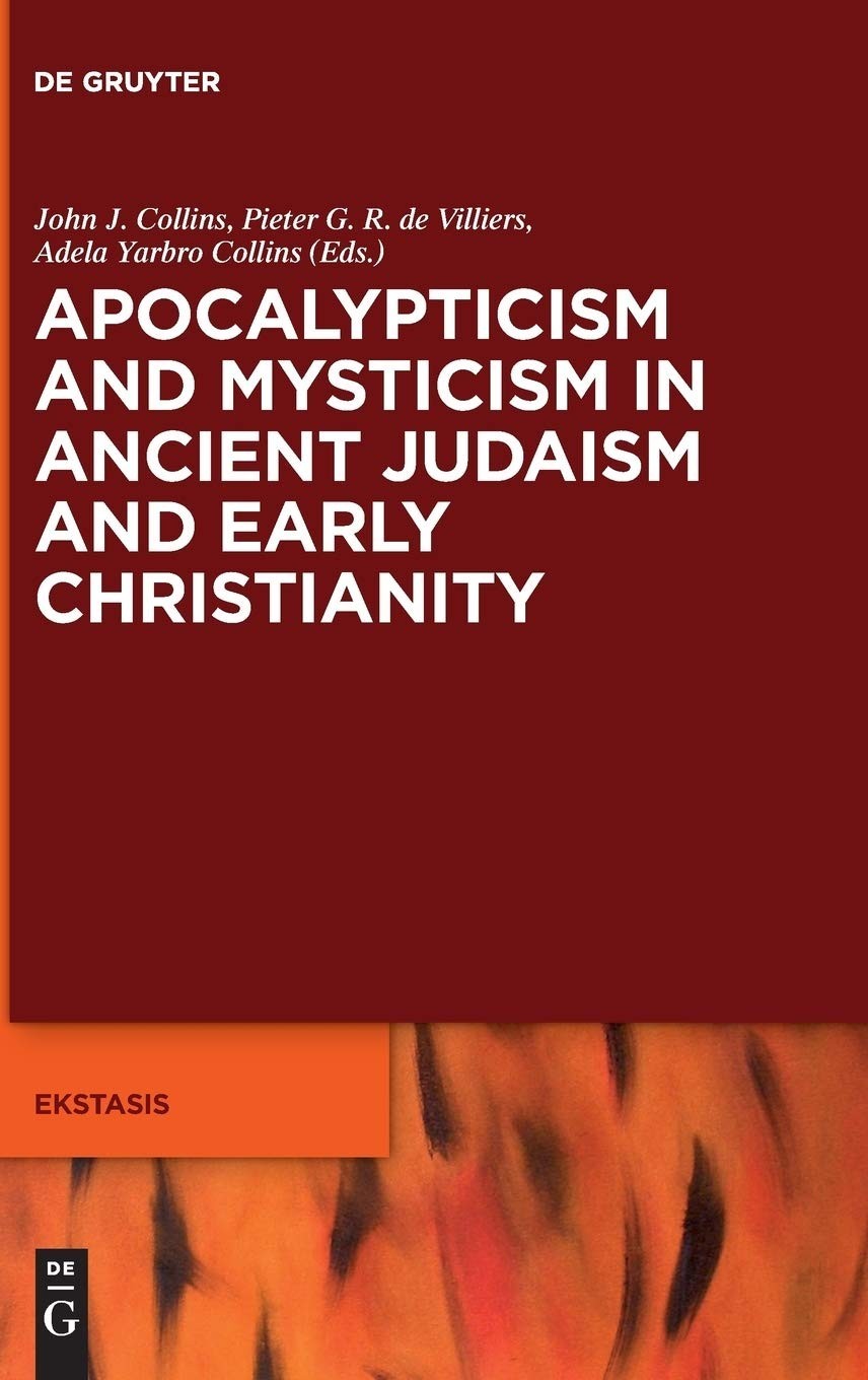 Apocalypticism and Mysticism in Ancient Judaism and Early Christianity - Volume 7
