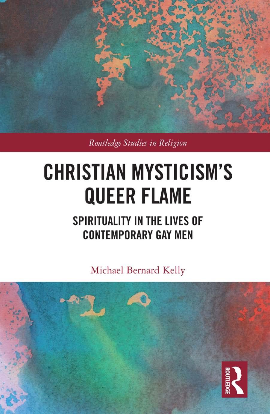 Christian Mysticism's Queer Flame: Spirituality in the Lives of Contemporary Gay Men