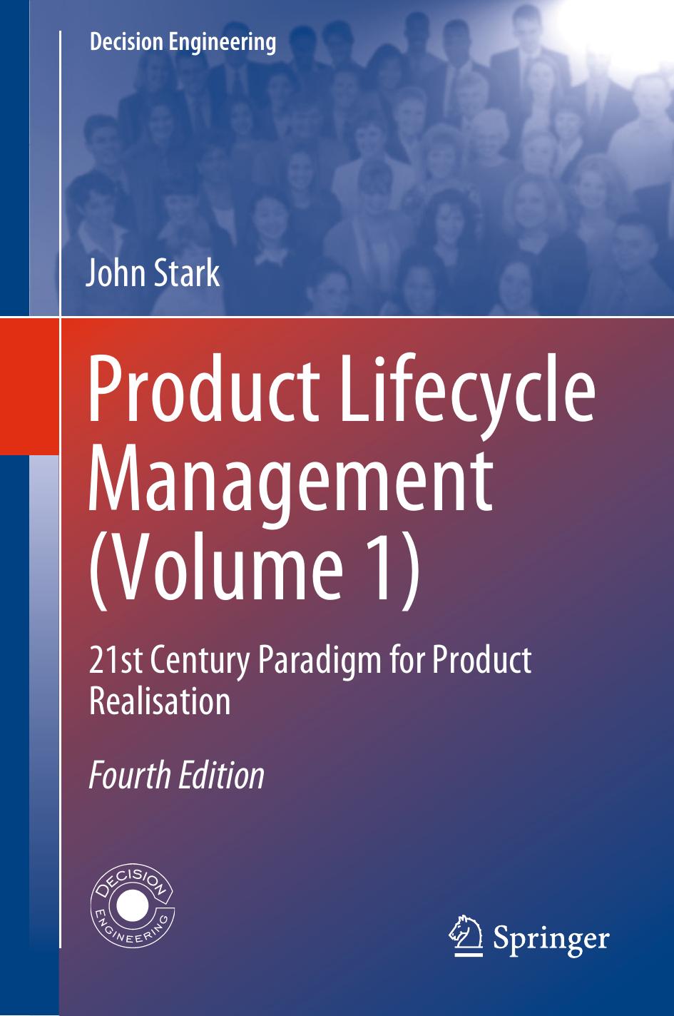 Product Lifecycle Management (Volume 1): 21st Century Paradigm for Product Realisation