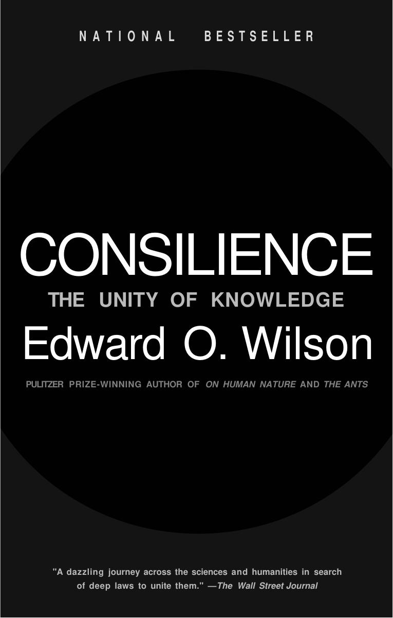 Consilience: The Unity of Knowledge