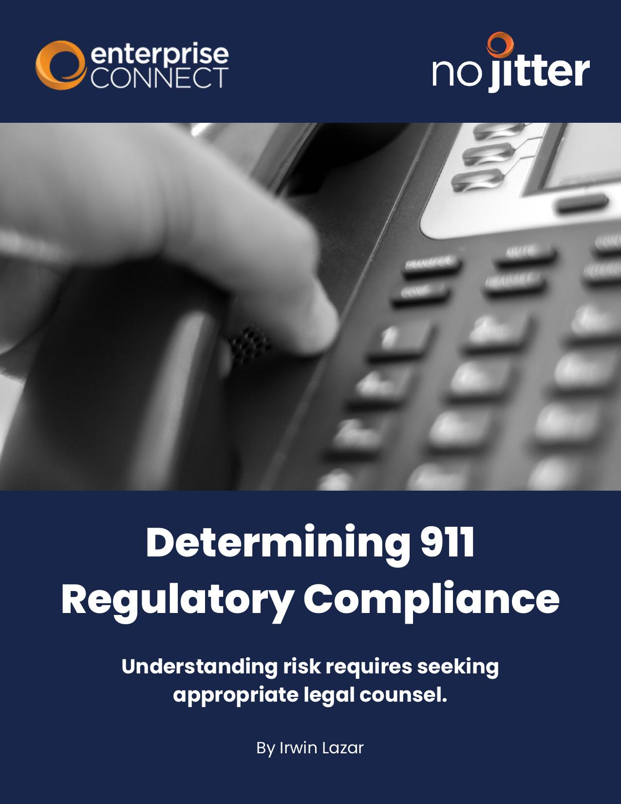 Determining 911 Regulatory Compliance - Understanding risk requires seeking appropriate legal counsel