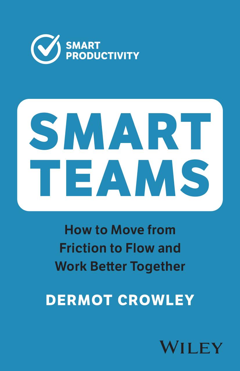 Smart Teams: How to Move From Friction to Flow and Work Better Together