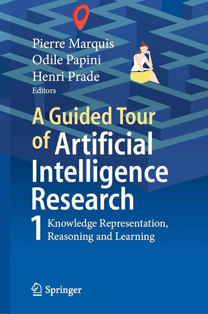 A Guided Tour of Artificial Intelligence Research: Volume I: Knowledge Representation, Reasoning and Learning