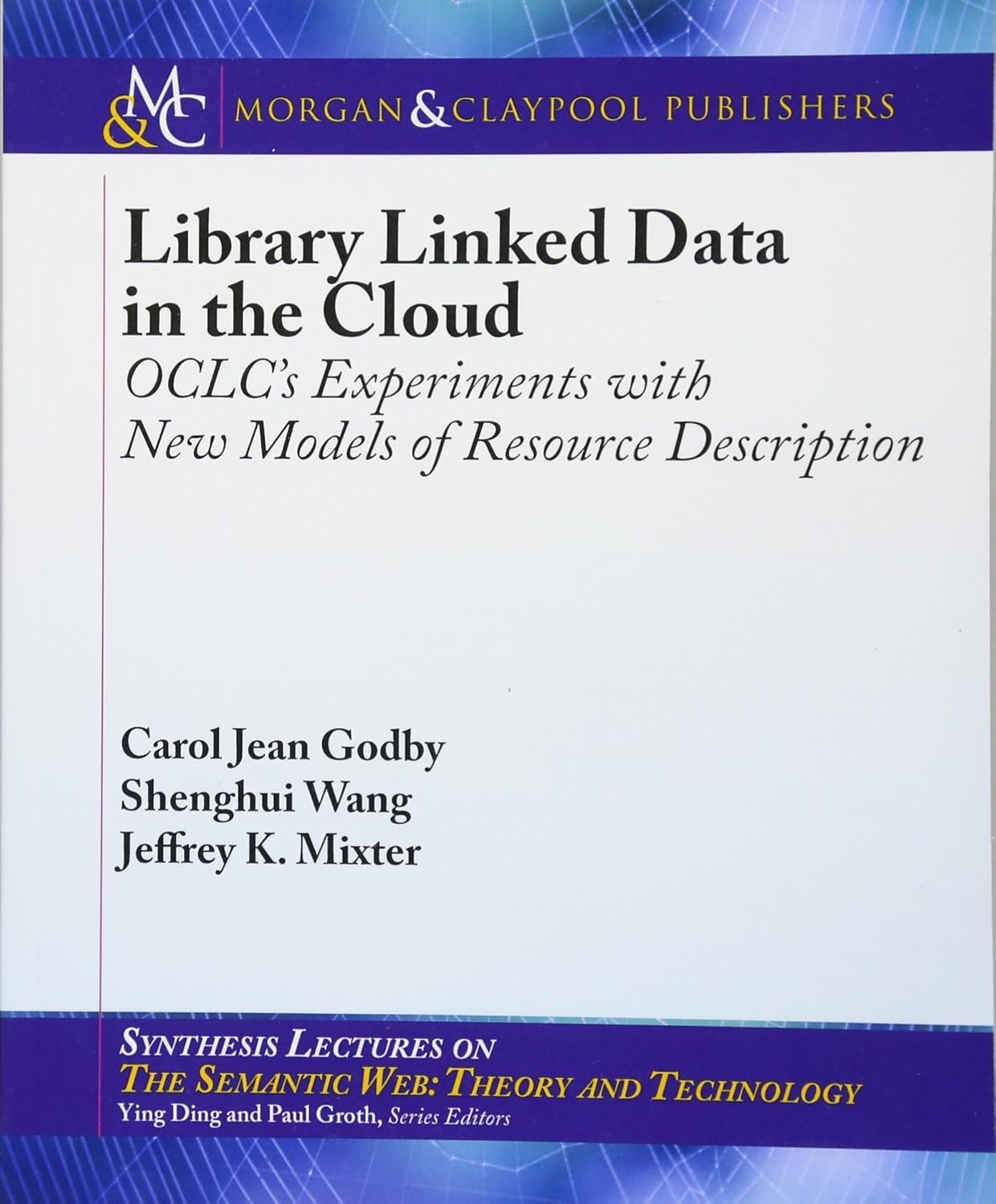 Library Linked Data in the Cloud: OCLC's Experiments With New Models of Resource Description