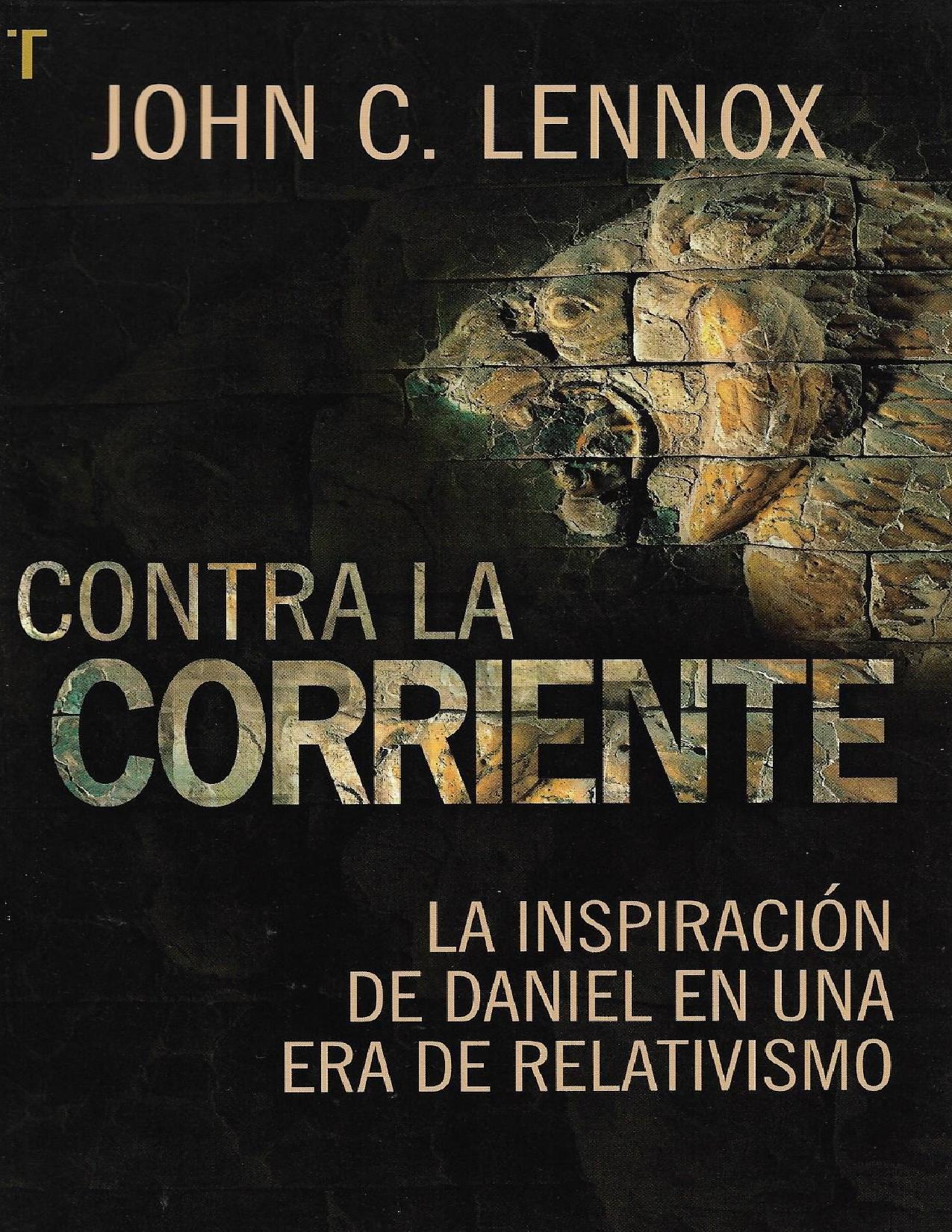 Contra la corriente. La inspiración de Daniel en una era de relativismo