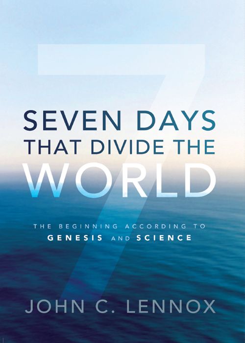 Seven Days That Divide the World: The Beginning According to Genesis and Science