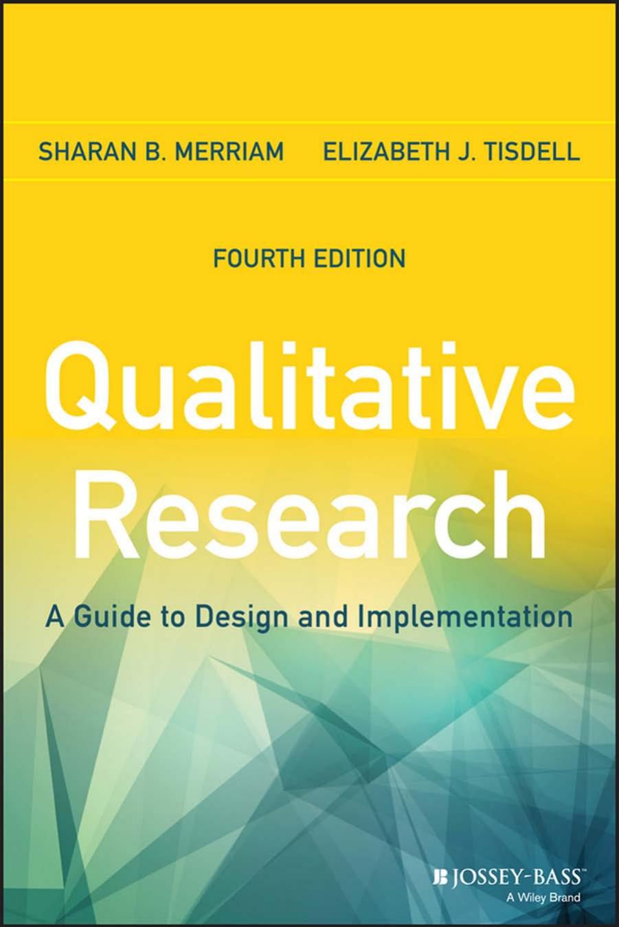 Qualitative Research: A Guide to Design and Implementation