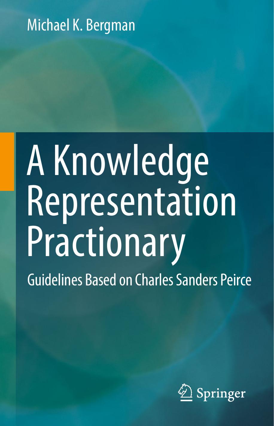 A Knowledge Representation Practionary: Guidelines Based on Charles Sanders Peirce