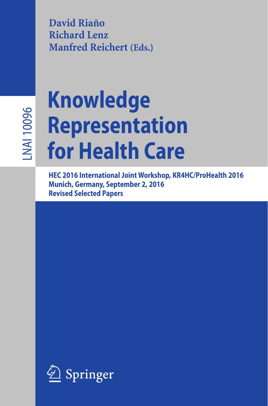 Knowledge Representation for Health Care: HEC 2016 International Joint Workshop, KR4HC/ProHealth 2016, Munich, Germany, September 2, 2016, Revised Selected Papers
