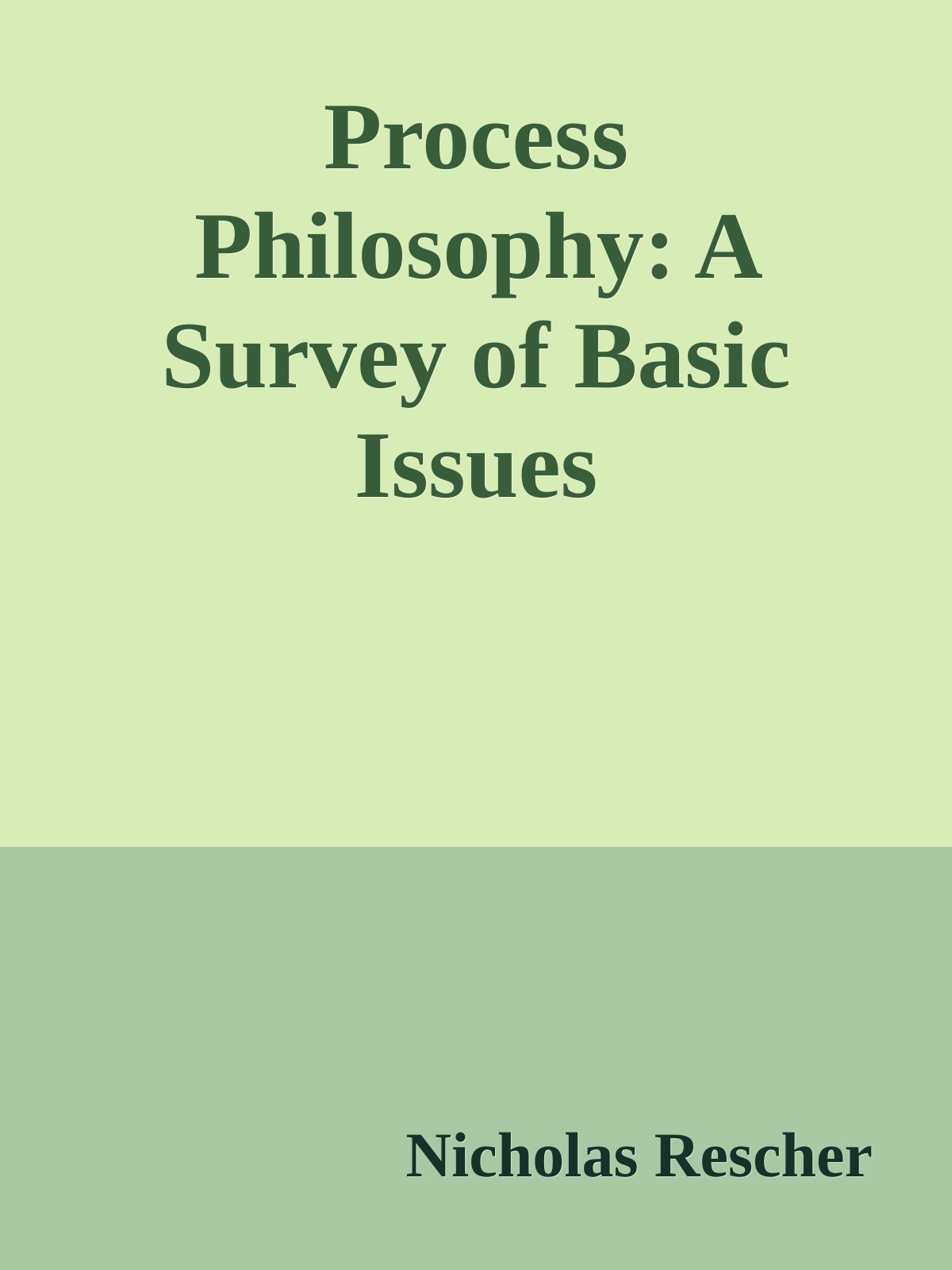 Process Philosophy: A Survey of Basic Issues