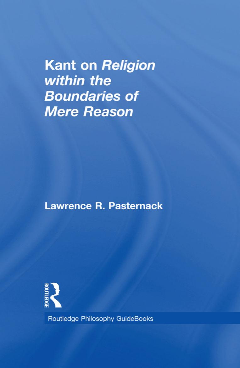 Routledge Philosophy Guidebook to Kant on Religion within the Boundaries of Mere Reason